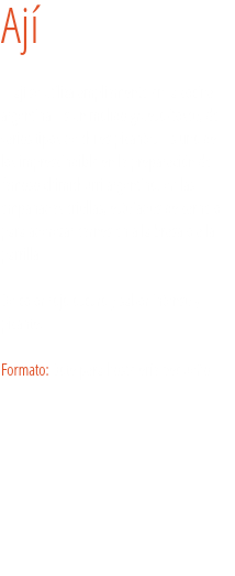 Ají El ají se utiliza ampliamente en la cocina argentina. Es un molido grueso/tosco, de varios tipos de chiles picantes. Es uno de los imprescindible en la preparación del famoso chimichurri argentino, en las empanadas criollas, estofados de carne o para aderezar carnes en a la brasa o a la parrilla. De color rojo oscuro y sabor intenso y picante. Formato: Bote para hostelería pequeño.
