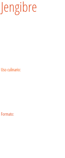 Jengibre El jengibre es una de las plantas más populares en la medicina tradicional china; además, es un antiinflamatorio natural que ayuda a combatir enfermedades respiratorias, artrosis y problemas digestivos. Uso culinario:  Para gozar de los beneficios de este tubérculo puedes ingerirlo a través de infusiones, en licuados, jugos, ensaladas, guisados o postres; ya sea en polvo, fresco, disecado, en tabletas o jarabes. Formato: Tarro.
